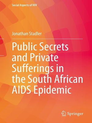 cover image of Public Secrets and Private Sufferings in the South African AIDS Epidemic